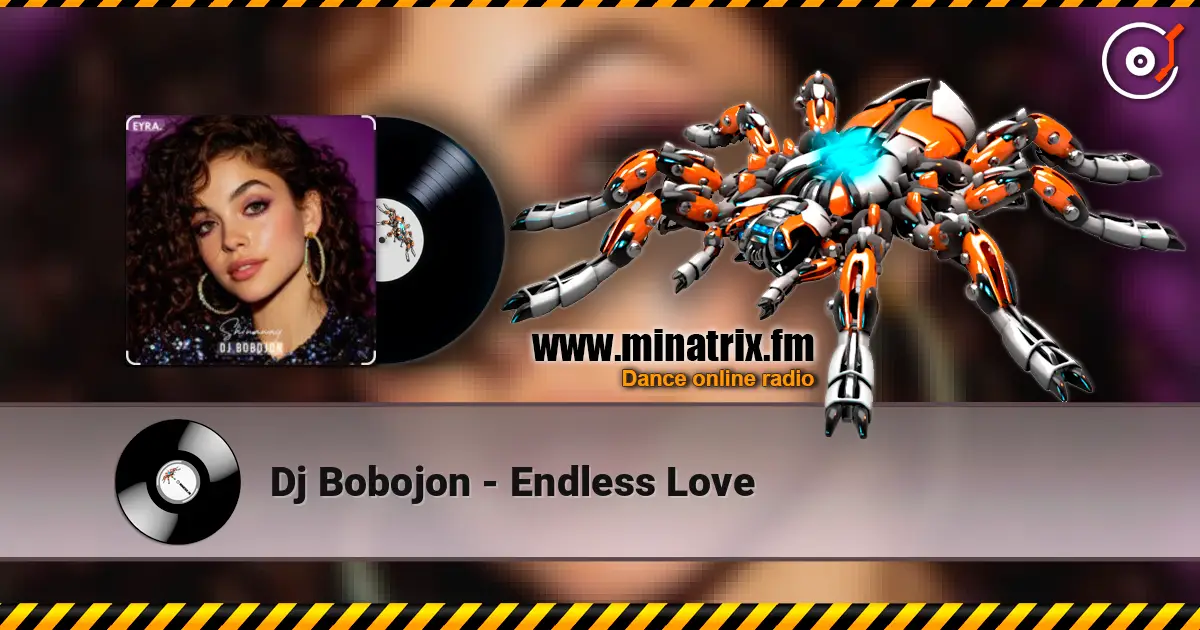 Dj Bobojon - Endless Love online in hoher Qualität hören | Minatrix.FM