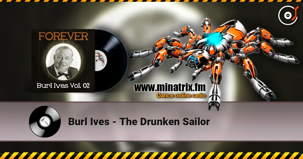 Burl Ives - The Drunken Sailor online in hoher Qualität hören | Minatrix.FM
