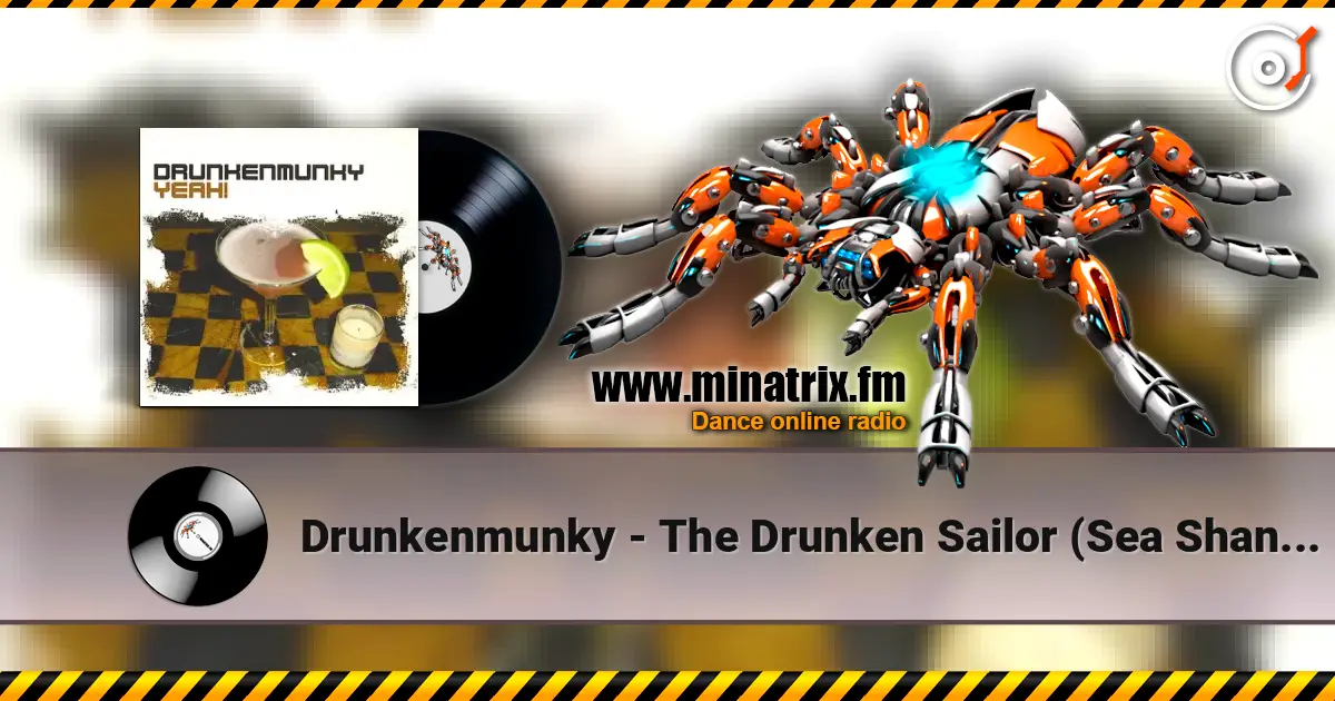 Drunkenmunky - The Drunken Sailor (Sea Shanty Extended Mix) online in hoher Qualität hören | Minatrix.FM
