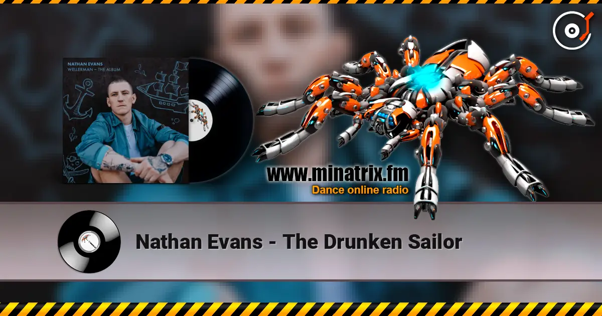 Nathan Evans - The Drunken Sailor online in hoher Qualität hören | Minatrix.FM