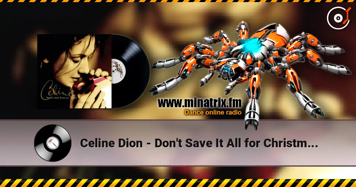 Celine Dion - Don't Save It All for Christmas Day online in hoher Qualität hören | Minatrix.FM