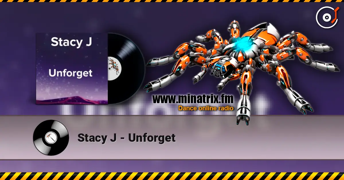 Stacy J - Unforget online in hoher Qualität hören | Minatrix.FM