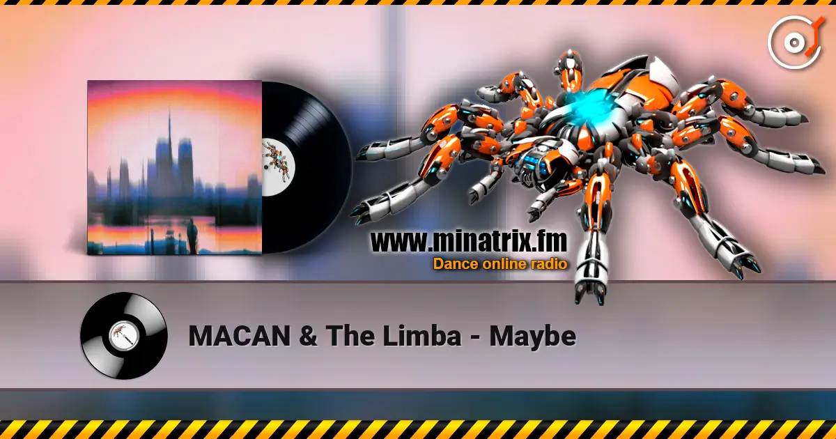 MACAN & The Limba - Maybe online in hoher Qualität hören | Minatrix.FM