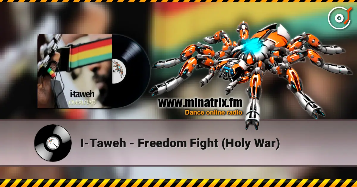 I-Taweh - Freedom Fight (Holy War) online in hoher Qualität hören | Minatrix.FM