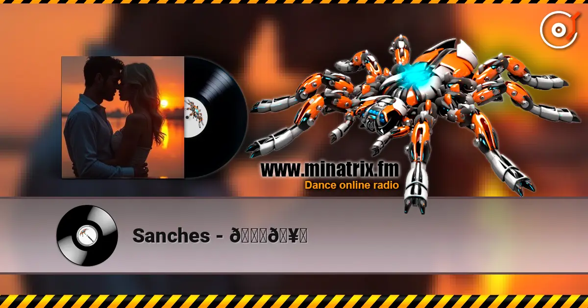 Sanches - 😍🥂 online in hoher Qualität hören | Minatrix.FM