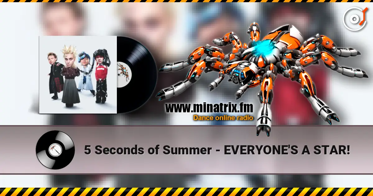 5 Seconds of Summer - EVERYONE'S A STAR! online in hoher Qualität hören | Minatrix.FM