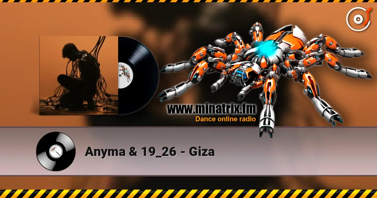 Anyma & 19_26 - Giza online in hoher Qualität hören | Minatrix.FM