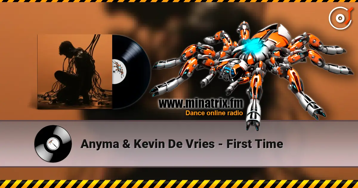 Anyma & Kevin De Vries - First Time online in hoher Qualität hören | Minatrix.FM