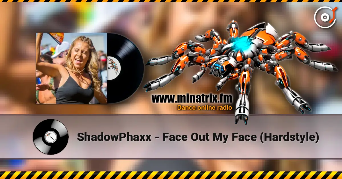 ShadowPhaxx - Face Out My Face (Hardstyle) online in hoher Qualität hören | Minatrix.FM