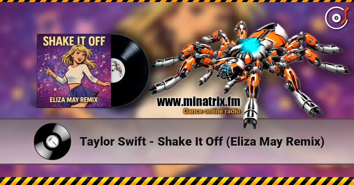 Taylor Swift - Shake It Off (Eliza May Remix) online in hoher Qualität hören | Minatrix.FM