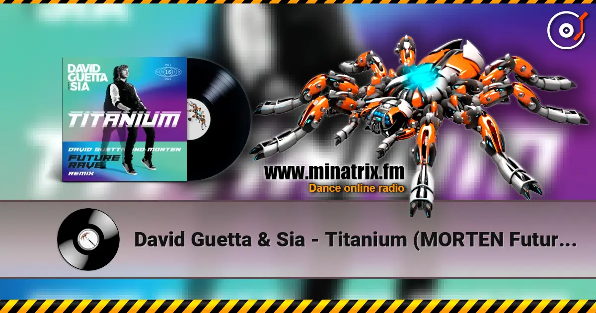 David Guetta & Sia - Titanium (MORTEN Future Rave Remix) online in hoher Qualität hören | Minatrix.FM