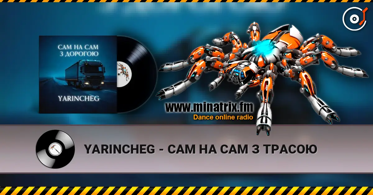 YARINCHEG - САМ НА САМ З ТРАСОЮ online in hoher Qualität hören | Minatrix.FM