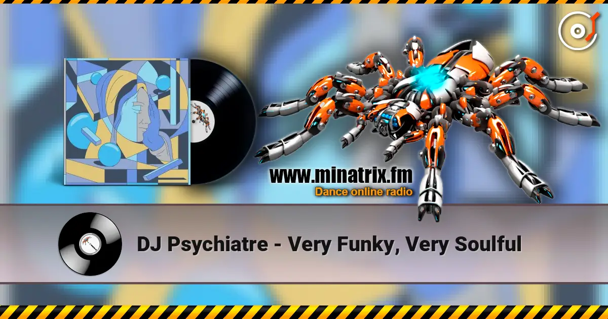 DJ Psychiatre - Very Funky, Very Soulful online in hoher Qualität hören | Minatrix.FM