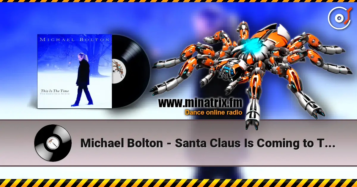 Michael Bolton - Santa Claus Is Coming to Town online in hoher Qualität hören | Minatrix.FM