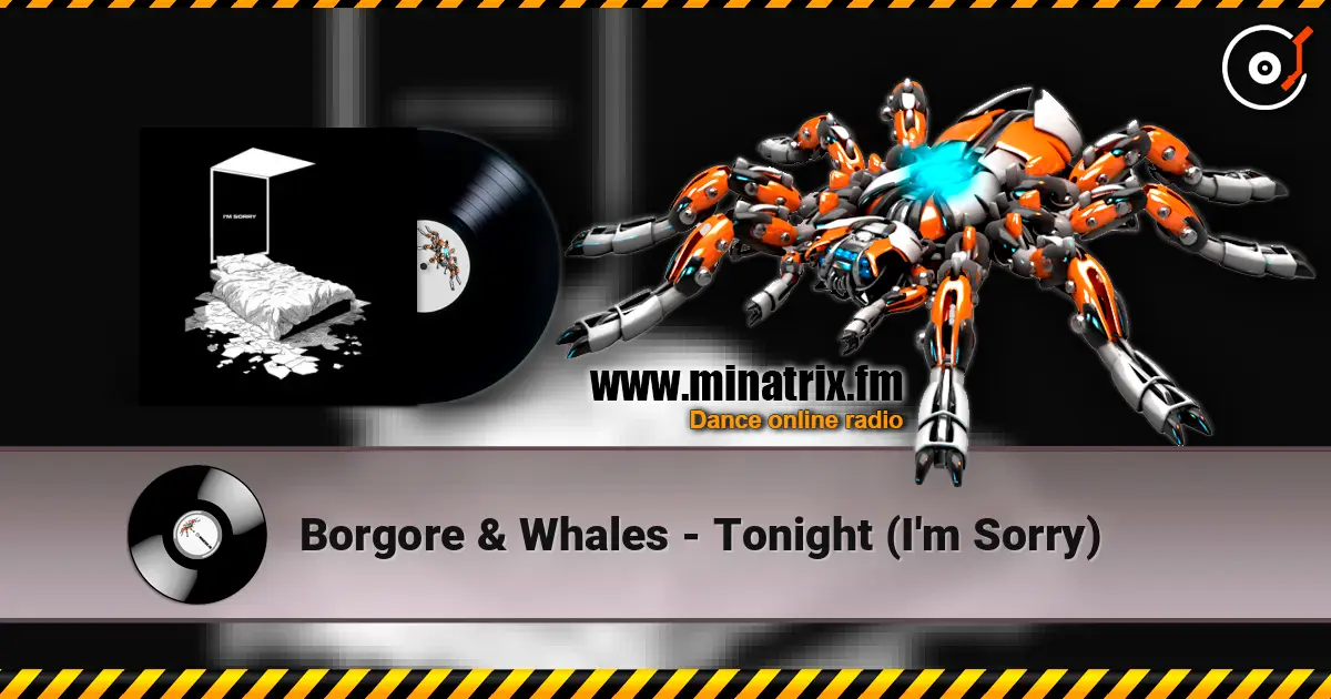 Borgore & Whales - Tonight (I'm Sorry) online in hoher Qualität hören | Minatrix.FM