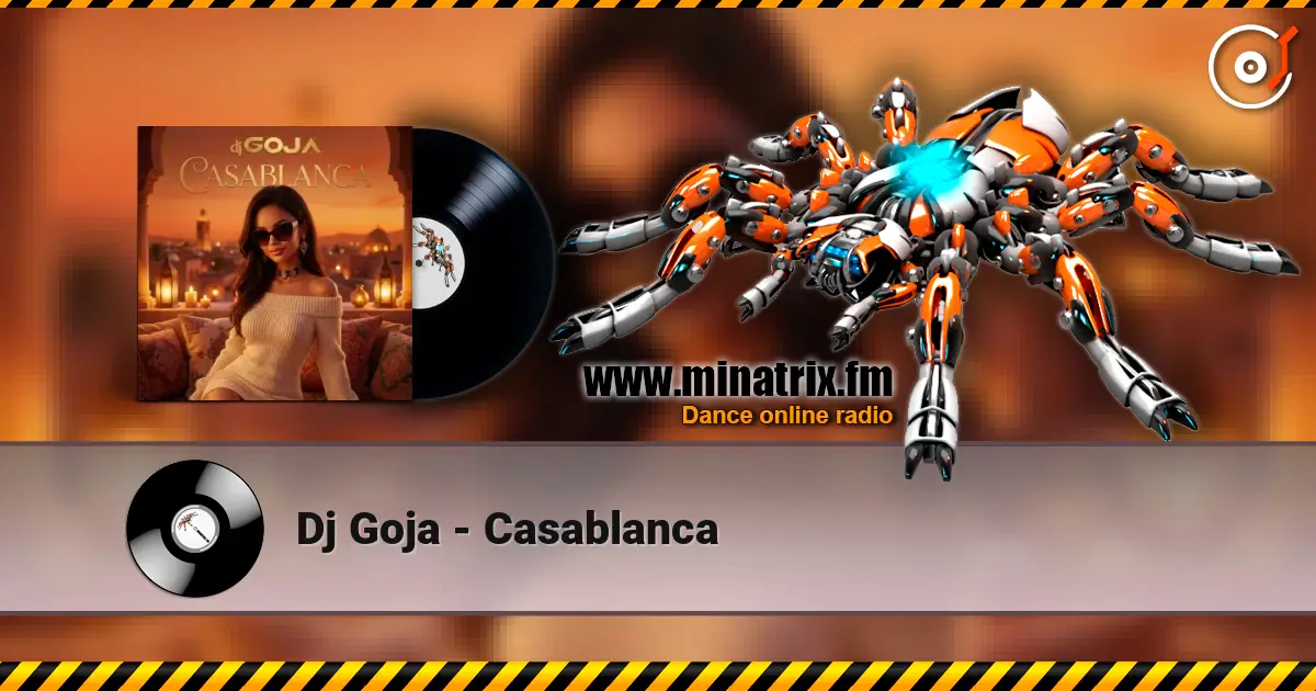 Dj Goja - Casablanca online in hoher Qualität hören | Minatrix.FM