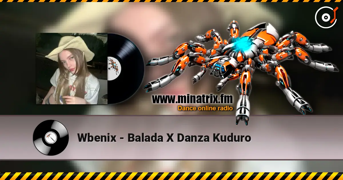 Wbenix - Balada X Danza Kuduro online in hoher Qualität hören | Minatrix.FM