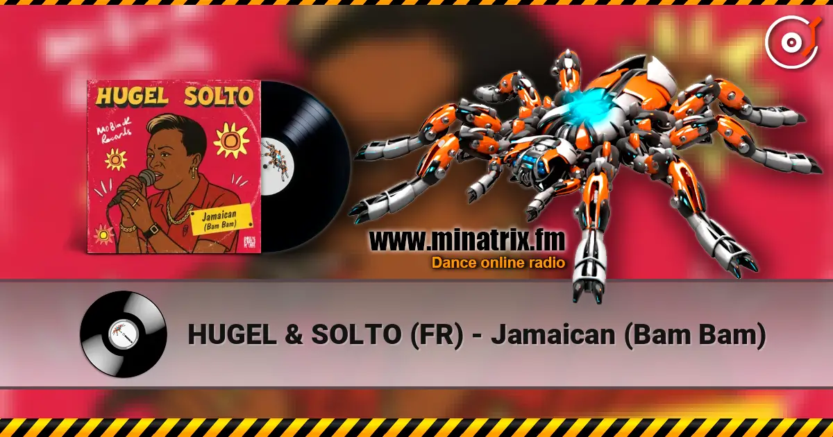 HUGEL & SOLTO (FR) - Jamaican (Bam Bam) online in hoher Qualität hören | Minatrix.FM