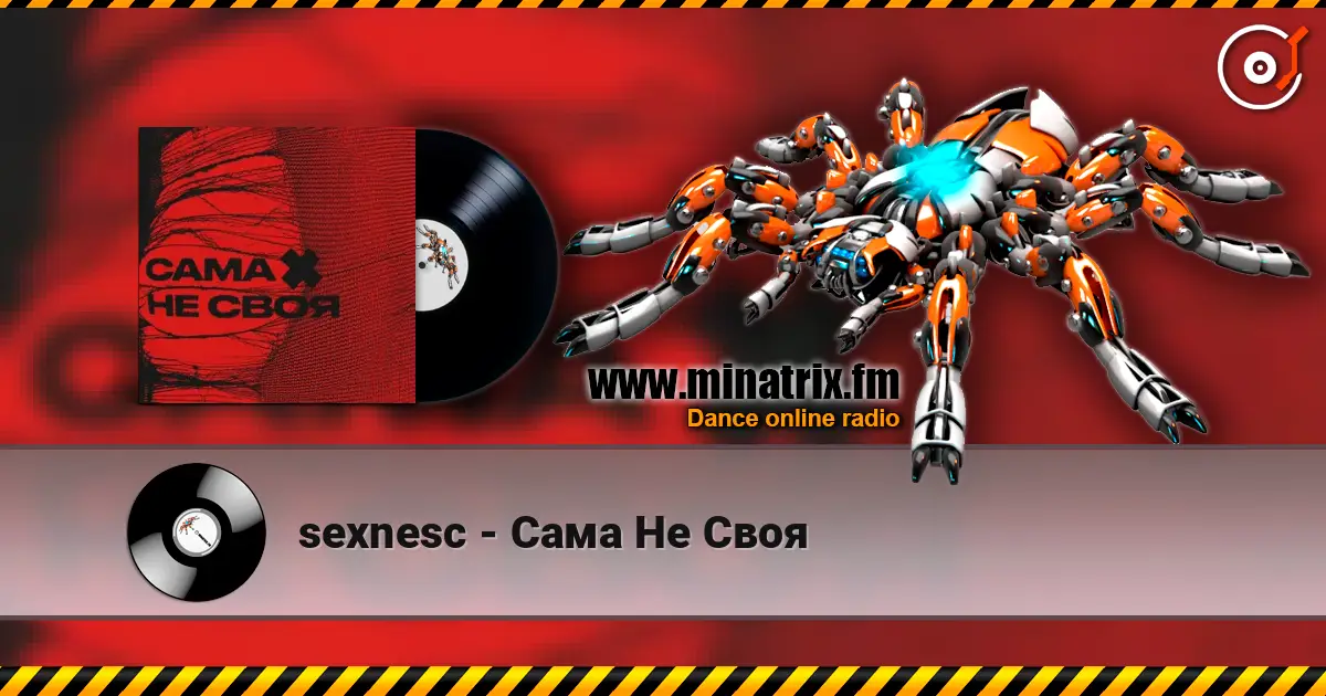 sexnesc - Сама Не Своя online in hoher Qualität hören | Minatrix.FM