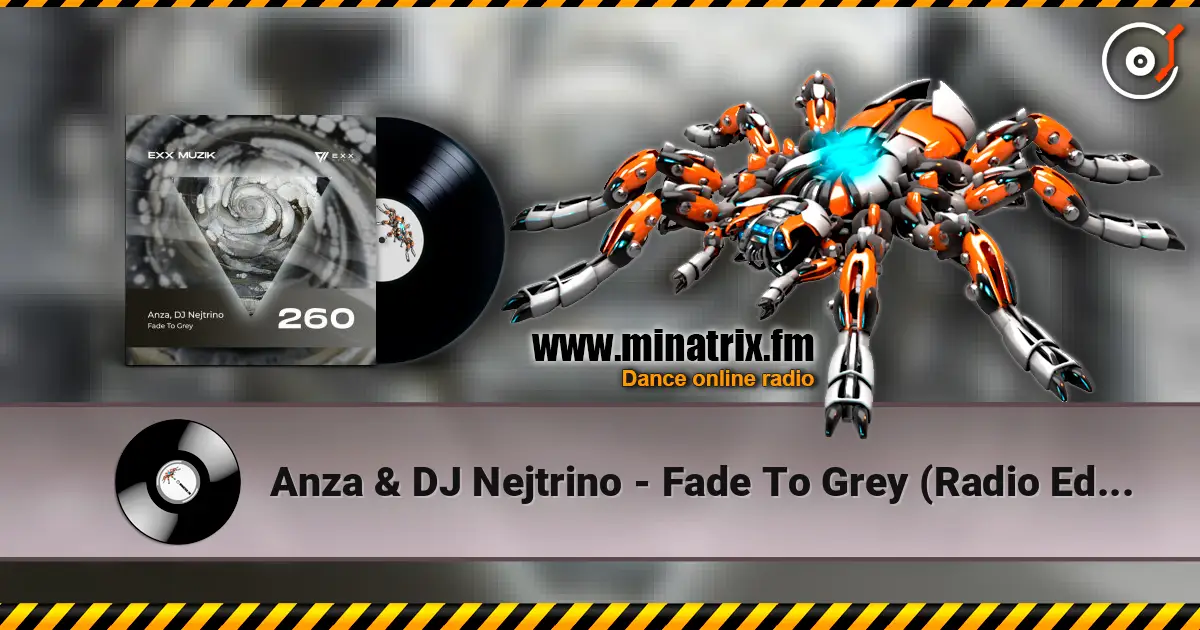 Anza & DJ Nejtrino - Fade To Grey (Radio Edit) online in hoher Qualität hören | Minatrix.FM