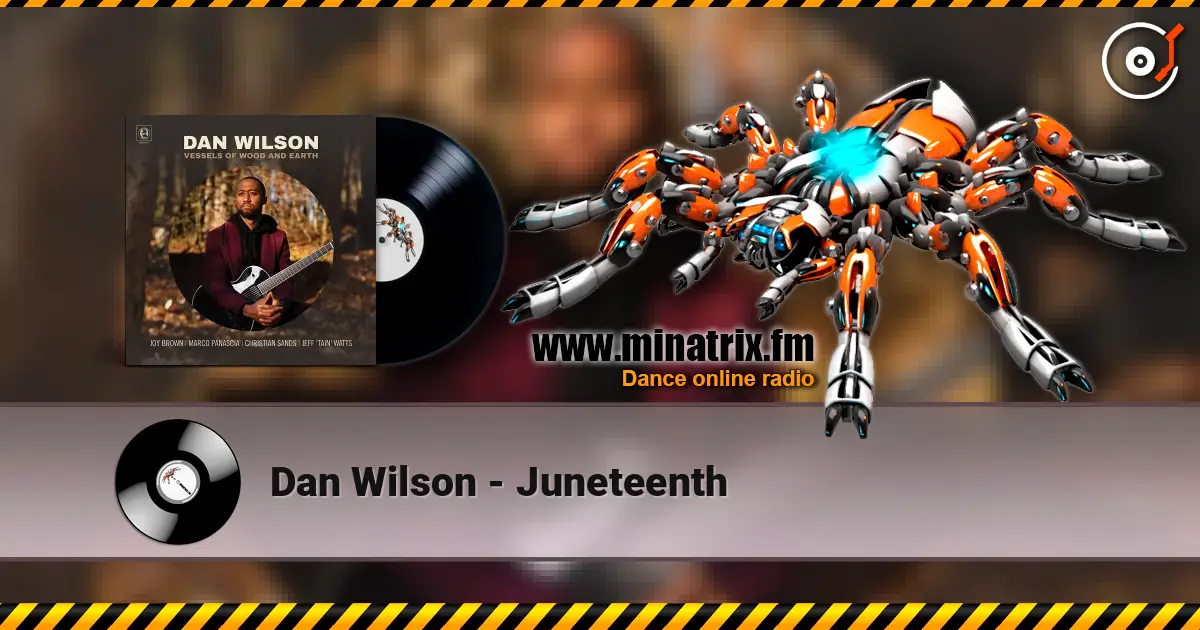 Dan Wilson - Juneteenth online in hoher Qualität hören | Minatrix.FM