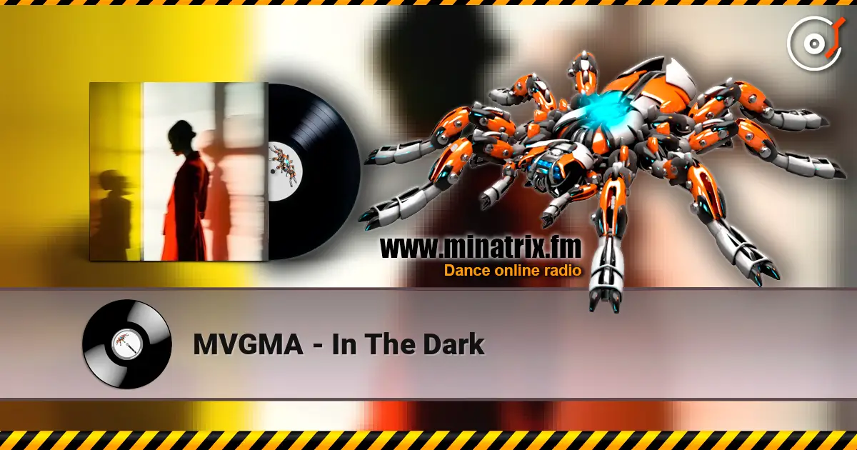 MVGMA - In The Dark online in hoher Qualität hören | Minatrix.FM