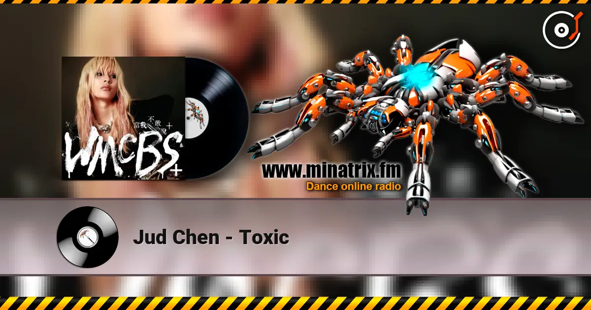 Jud Chen - Toxic online in hoher Qualität hören | Minatrix.FM