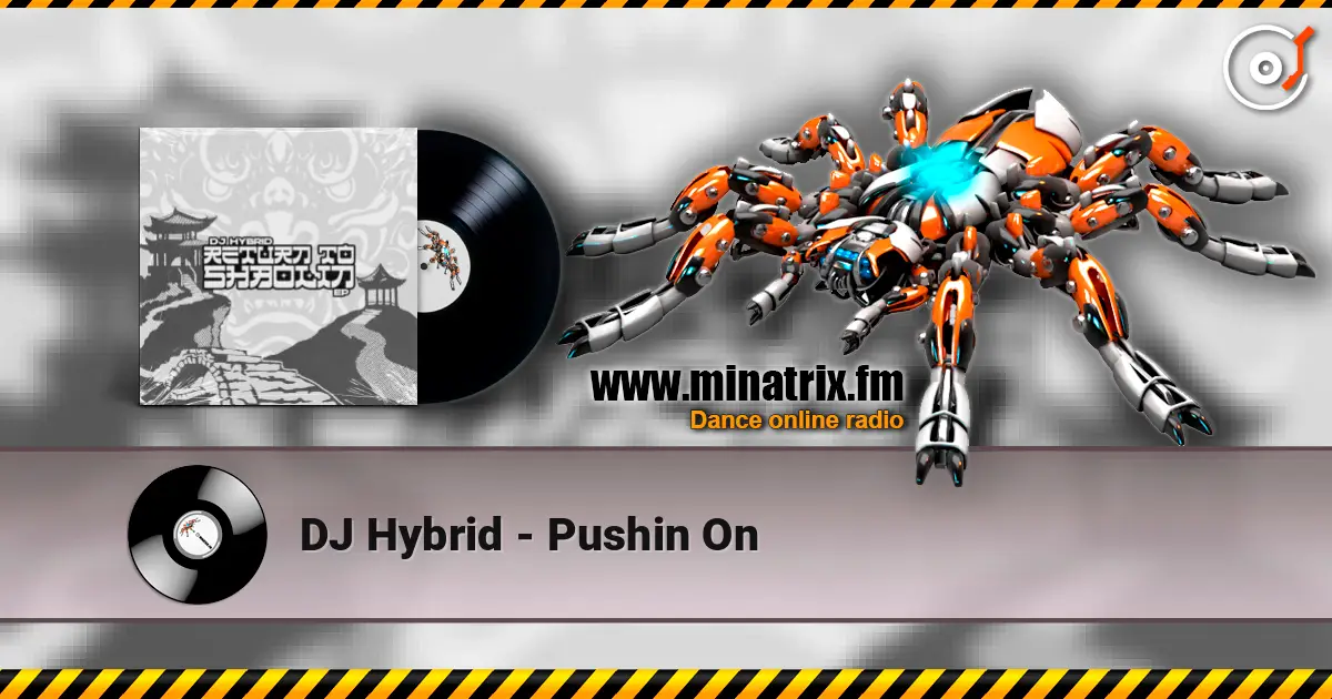 DJ Hybrid - Pushin On online in hoher Qualität hören | Minatrix.FM