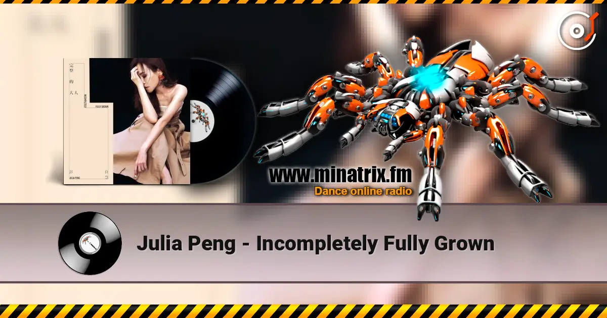 Julia Peng - Incompletely Fully Grown online in hoher Qualität hören | Minatrix.FM