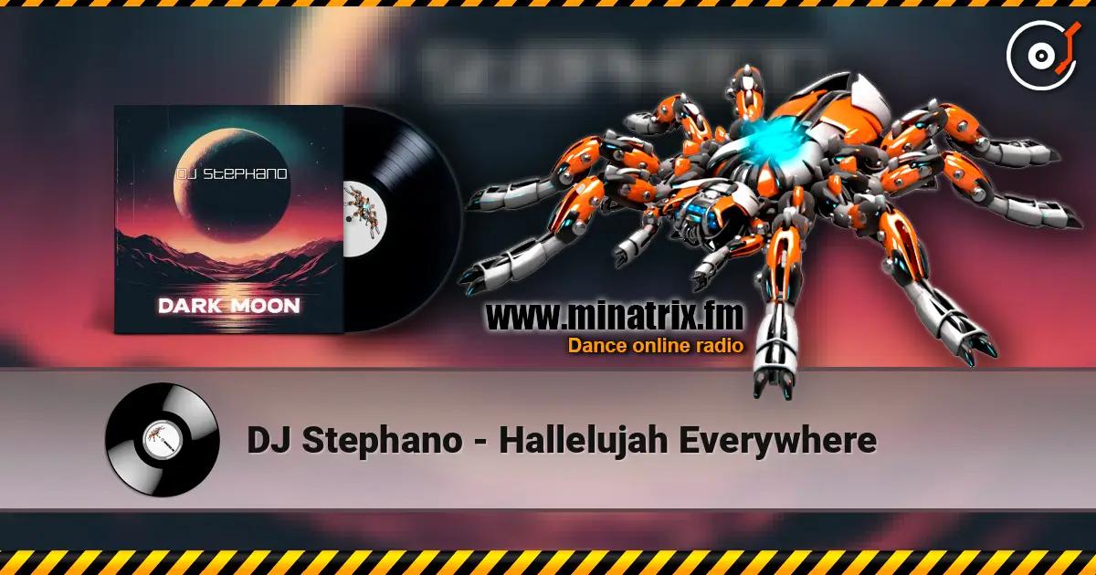 DJ Stephano - Hallelujah Everywhere online in hoher Qualität hören | Minatrix.FM