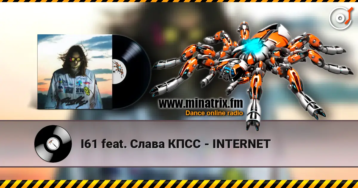 I61 feat. Слава КПСС - INTERNET online in hoher Qualität hören | Minatrix.FM