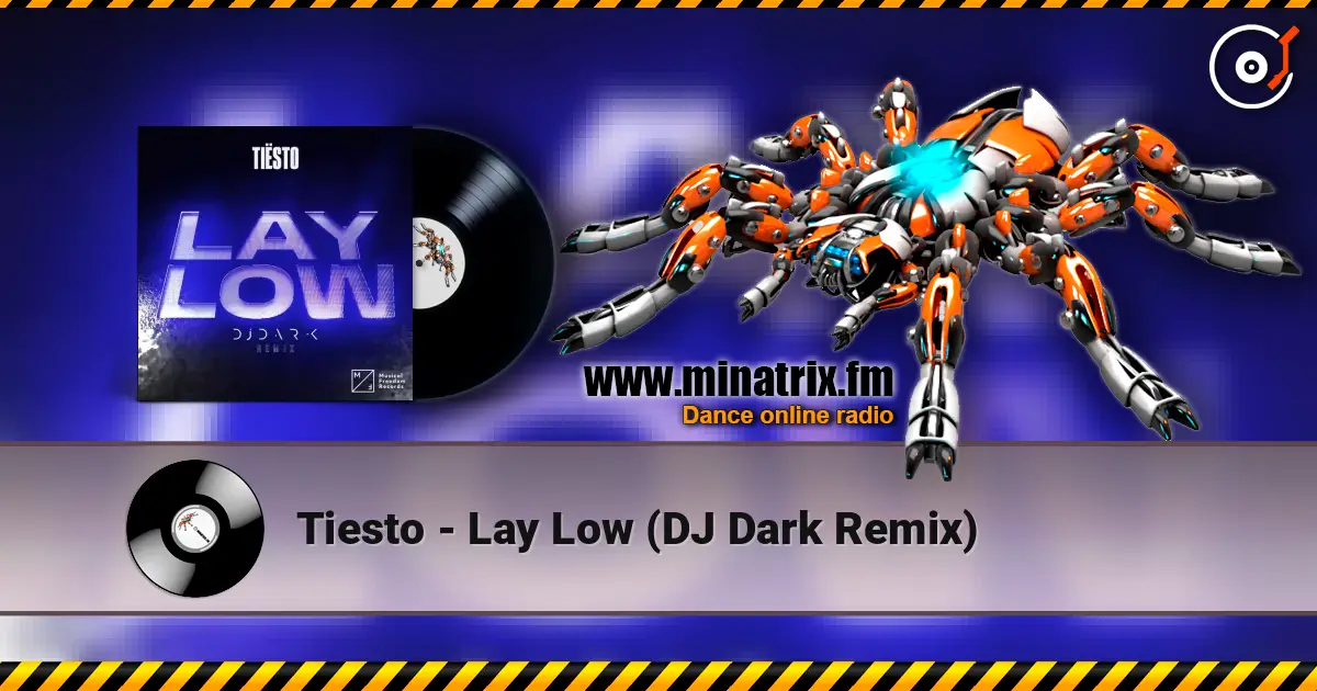 Tiesto - Lay Low (DJ Dark Remix) online in hoher Qualität hören | Minatrix.FM