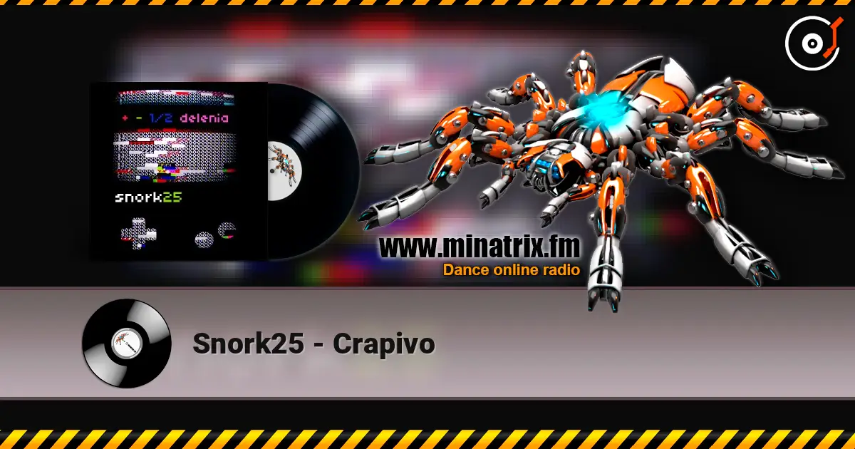 Snork25 - Crapivo online in hoher Qualität hören | Minatrix.FM