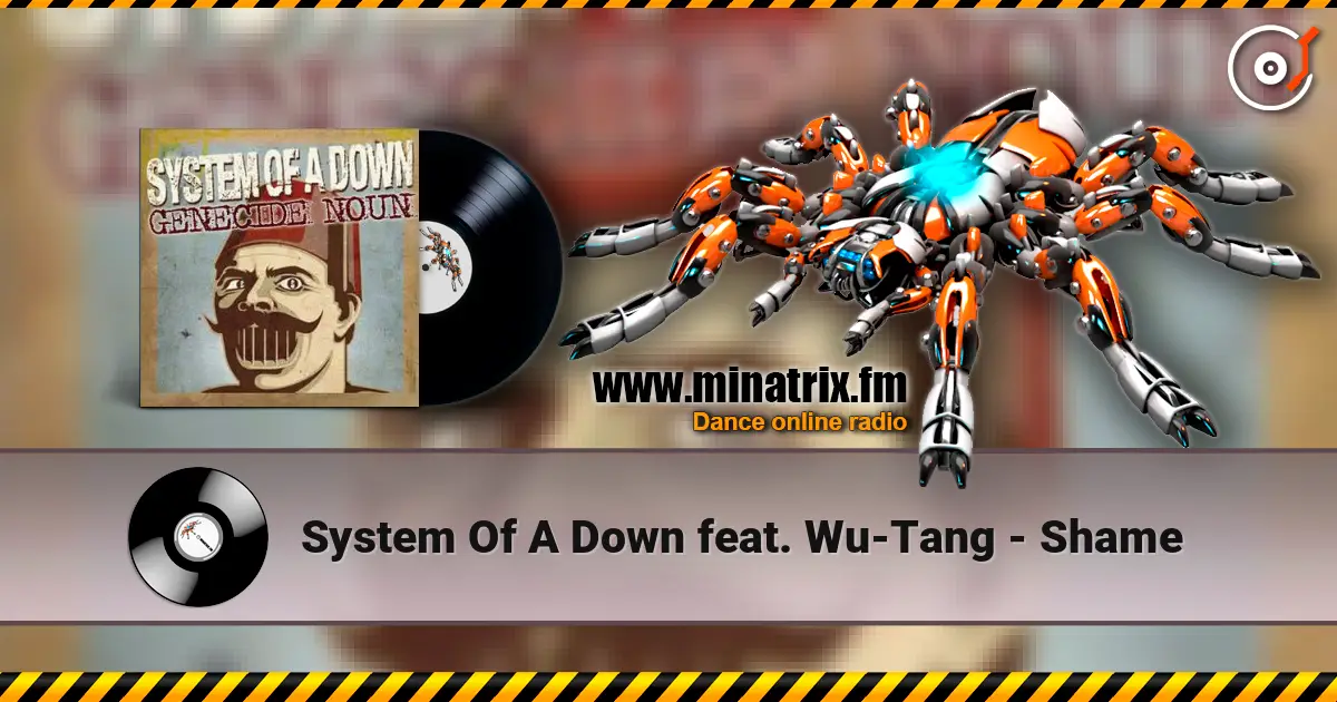 System Of A Down feat. Wu-Tang - Shame online in hoher Qualität hören | Minatrix.FM