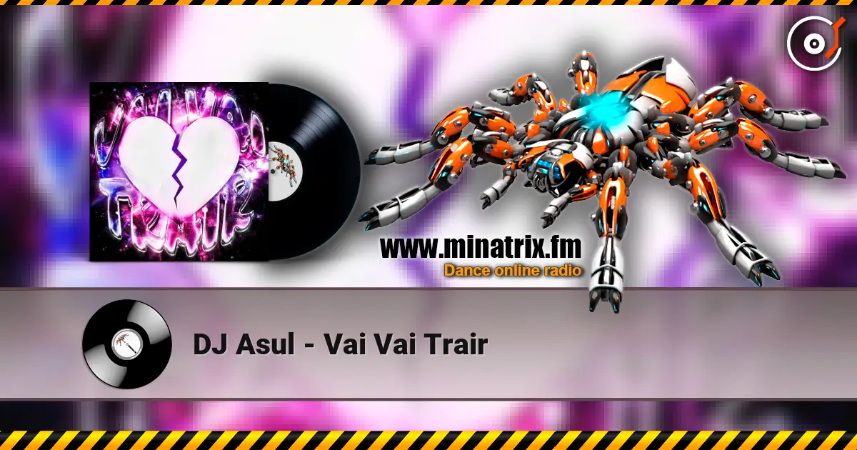 DJ Asul - Vai Vai Trair online in hoher Qualität hören | Minatrix.FM