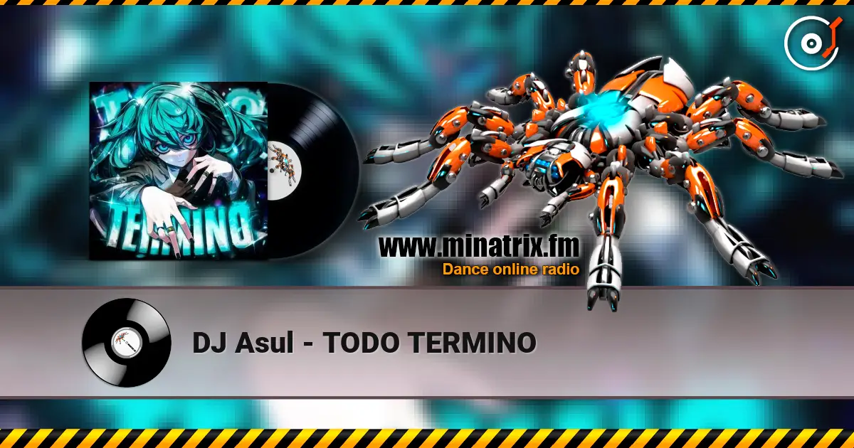DJ Asul - TODO TERMINO online in hoher Qualität hören | Minatrix.FM
