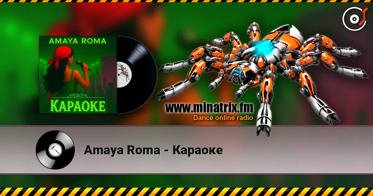 Amaya Roma - Караоке online in hoher Qualität hören | Minatrix.FM
