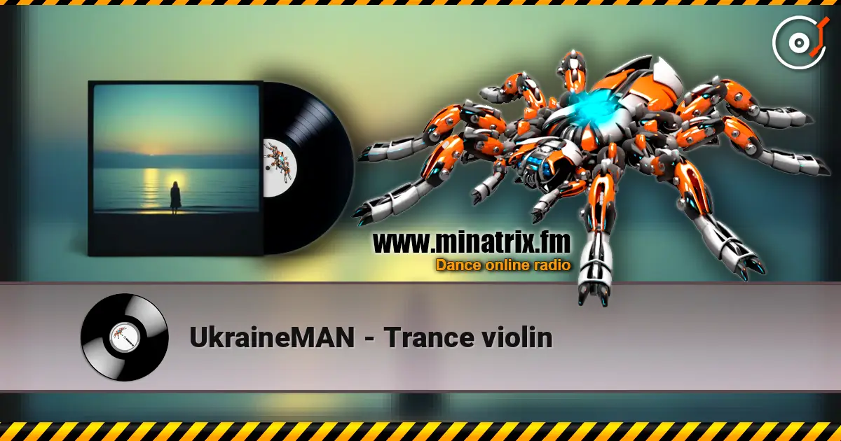 UkraineMAN - Trance violin online in hoher Qualität hören | Minatrix.FM