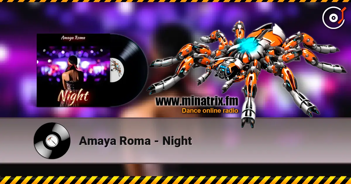 Amaya Roma - Night online in hoher Qualität hören | Minatrix.FM