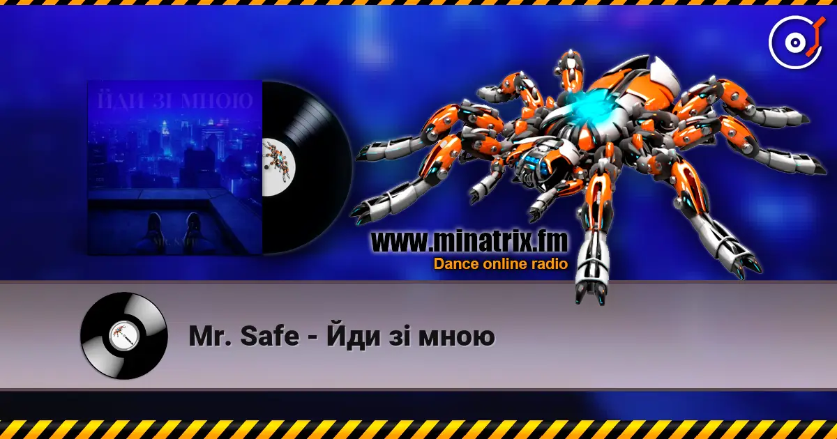 Mr. Safe - Йди зі мною online in hoher Qualität hören | Minatrix.FM
