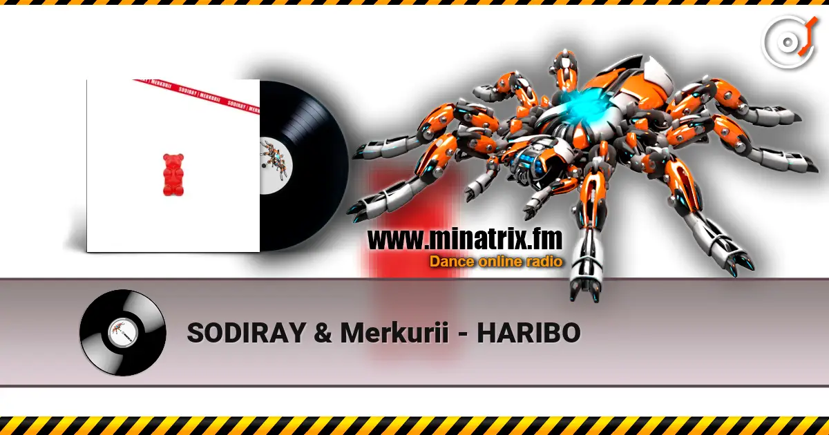 SODIRAY & Merkurii - HARIBO online in hoher Qualität hören | Minatrix.FM
