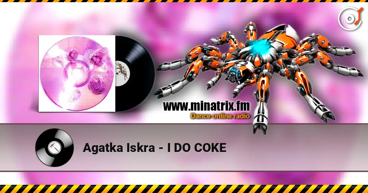 Agatka Iskra - I DO COKE online in hoher Qualität hören | Minatrix.FM