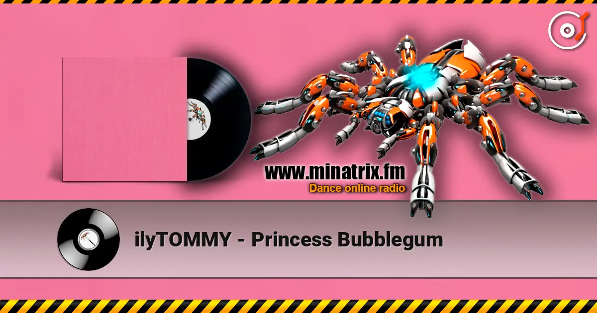 ilyTOMMY - Princess Bubblegum online in hoher Qualität hören | Minatrix.FM
