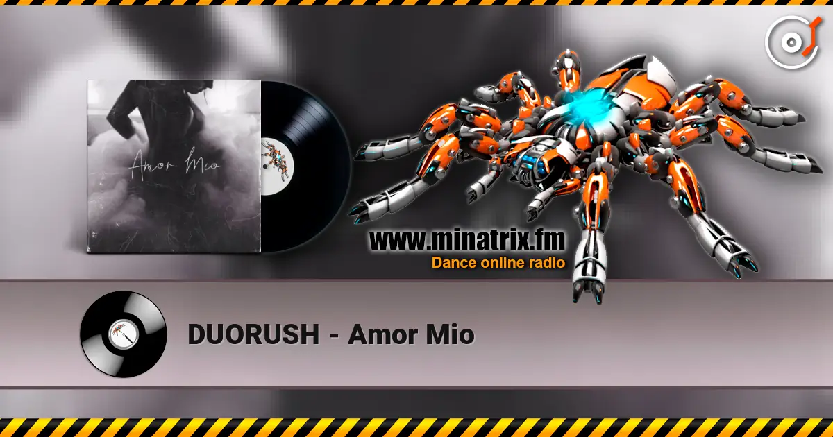 DUORUSH - Amor Mio online in hoher Qualität hören | Minatrix.FM