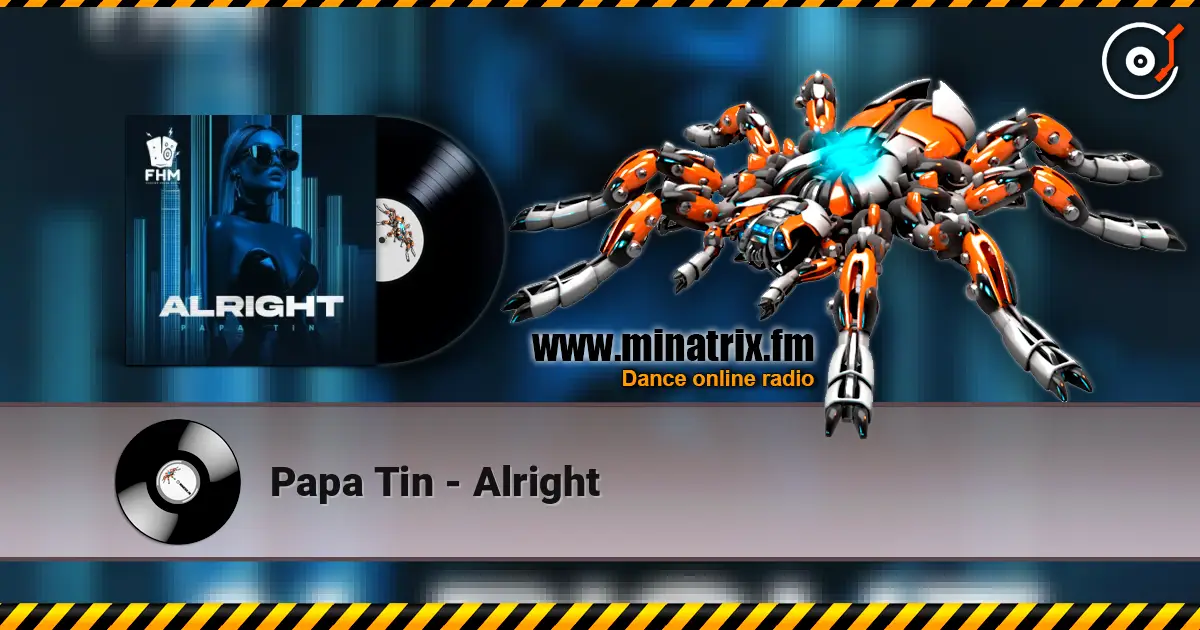 Papa Tin - Alright online in hoher Qualität hören | Minatrix.FM