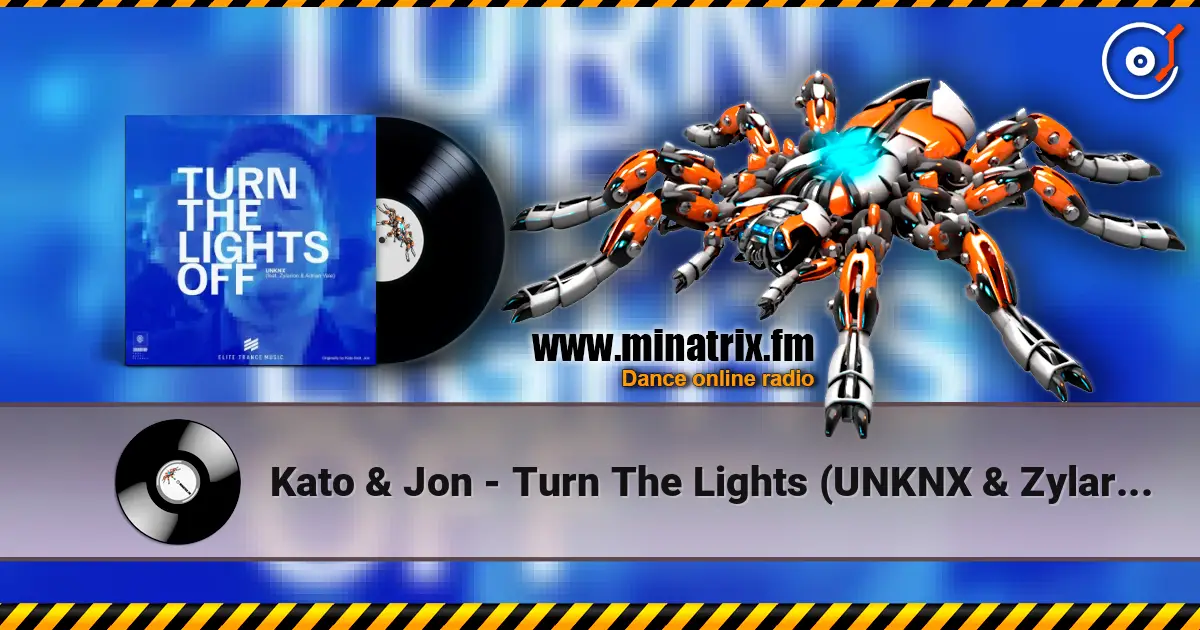 Kato & Jon - Turn The Lights (UNKNX & Zylarion & Adrian Vale) online in hoher Qualität hören | Minatrix.FM