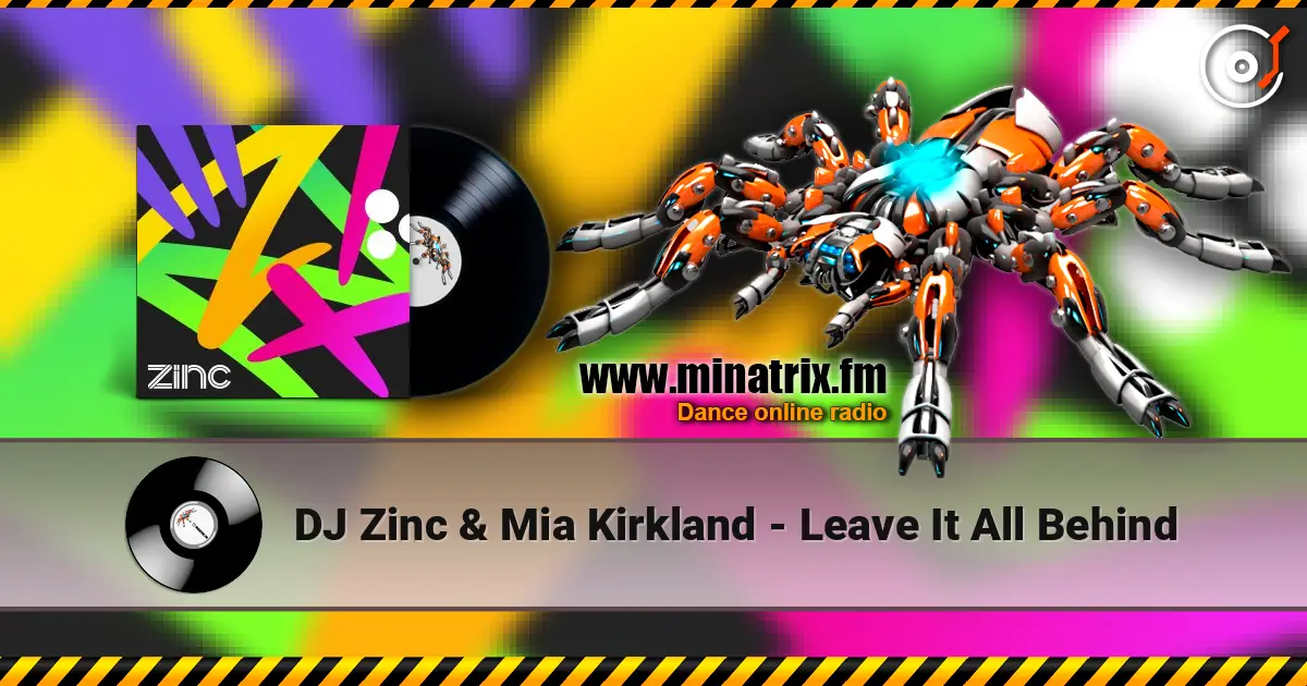 DJ Zinc & Mia Kirkland - Leave It All Behind online in hoher Qualität hören | Minatrix.FM