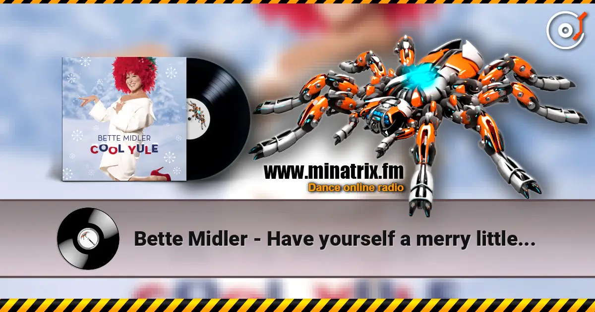 Bette Midler - Have yourself a merry little christmas online in hoher Qualität hören | Minatrix.FM