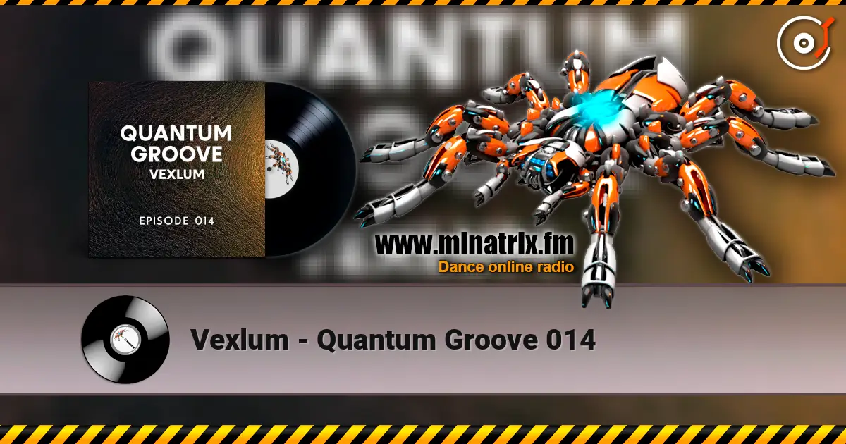 Vexlum - Quantum Groove 014 online in hoher Qualität hören | Minatrix.FM