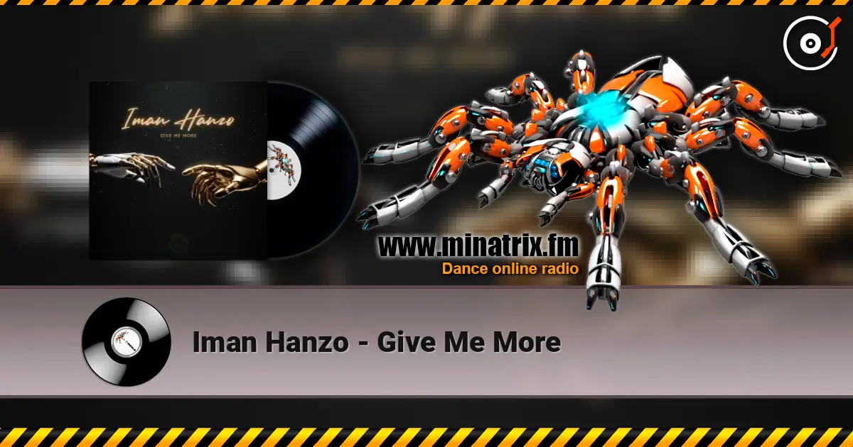 Iman Hanzo - Give Me More online in hoher Qualität hören | Minatrix.FM